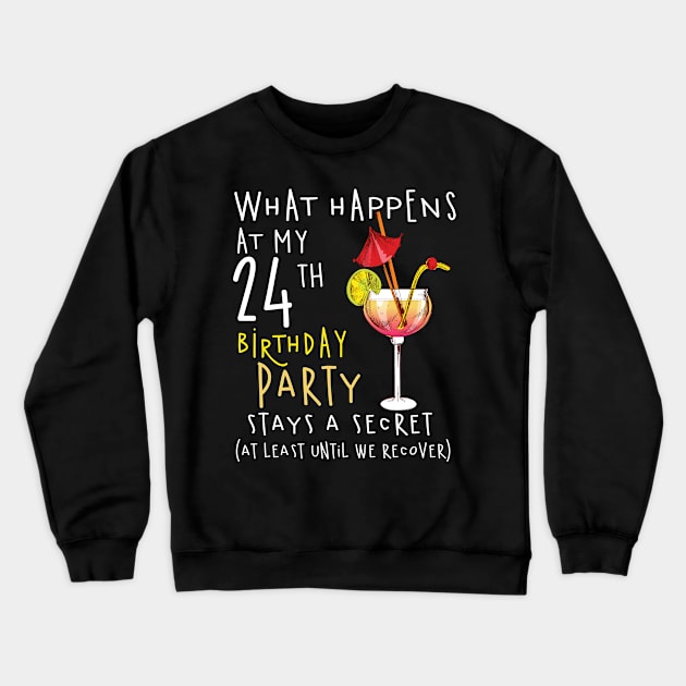 24Th Birthday - What Happens 24Th Birthday Crewneck Sweatshirt by jrgenbode